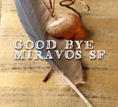 Good bye MiraVos SF